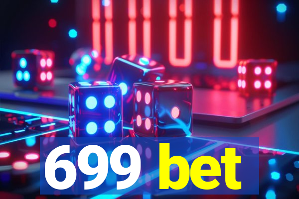 699 bet