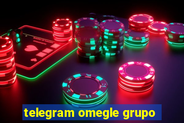 telegram omegle grupo