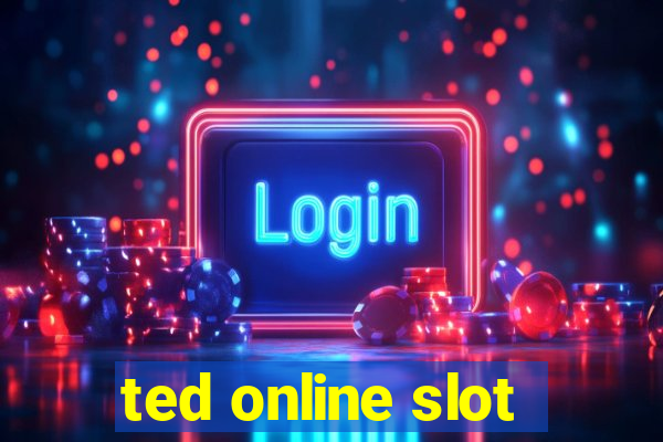 ted online slot