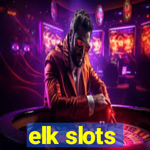 elk slots