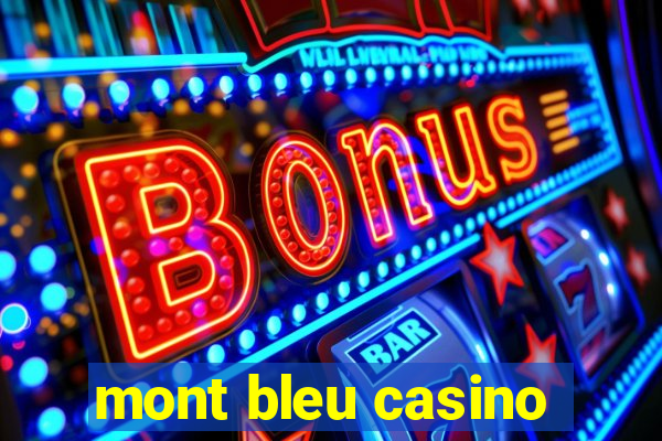 mont bleu casino