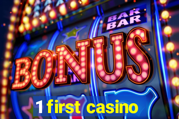 1 first casino