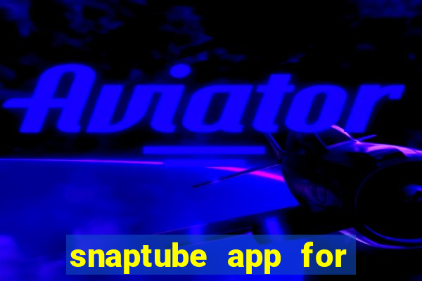 snaptube app for windows 7