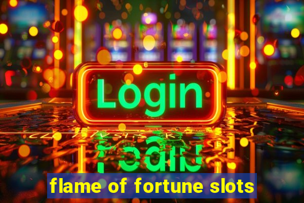 flame of fortune slots