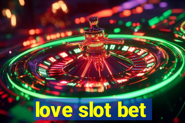 love slot bet