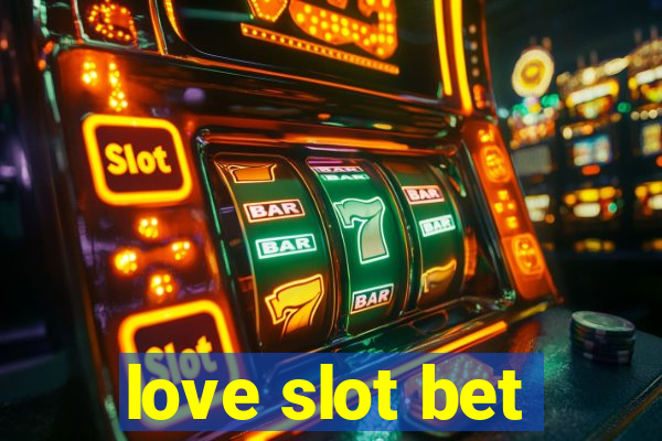 love slot bet