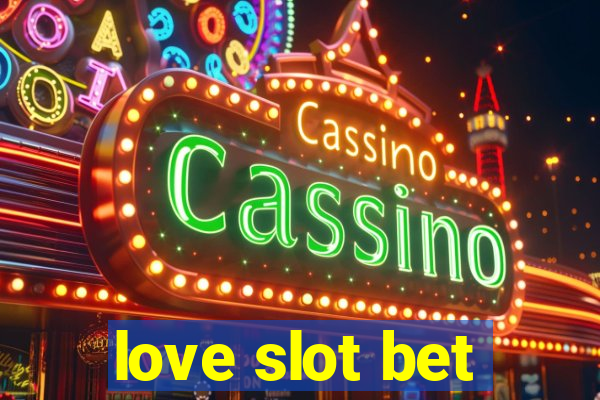 love slot bet