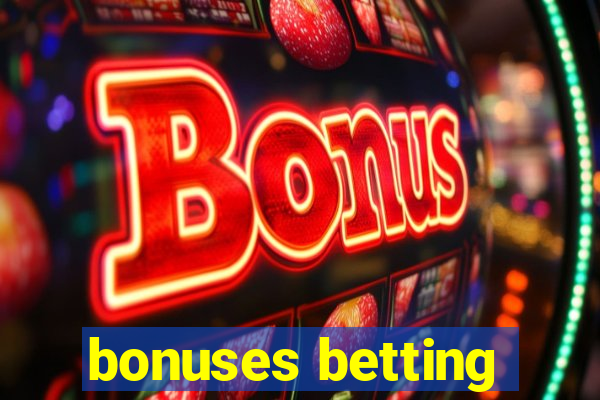 bonuses betting