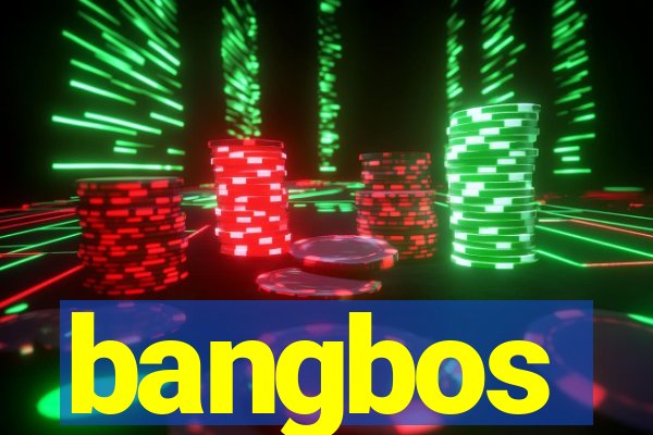 bangbos