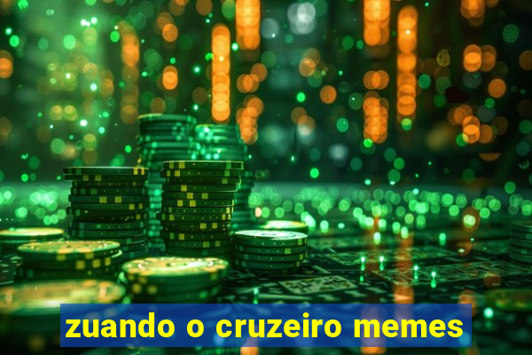 zuando o cruzeiro memes