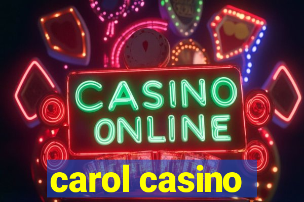 carol casino