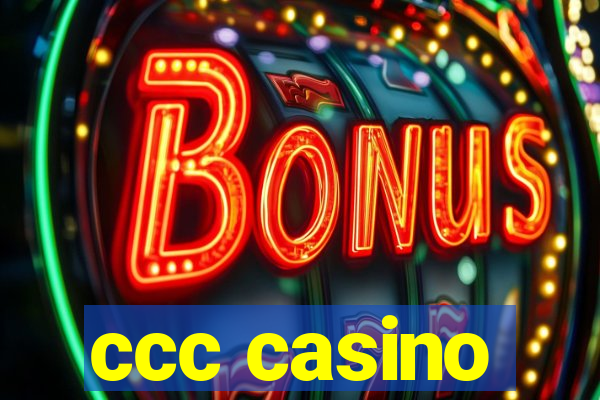 ccc casino