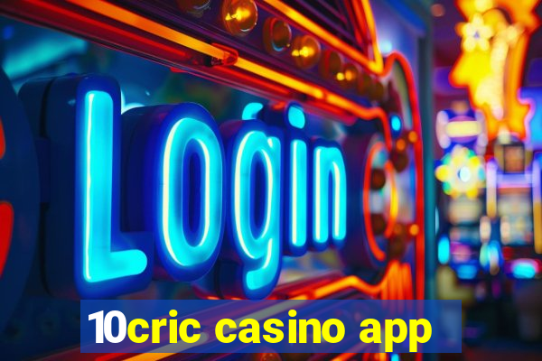 10cric casino app