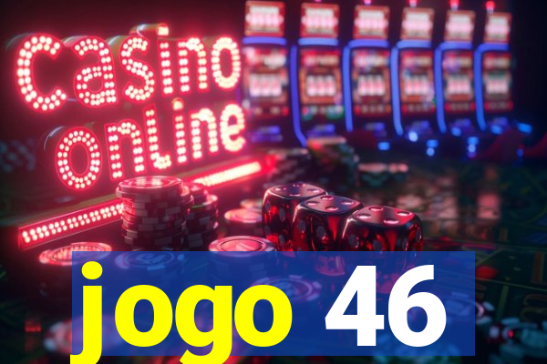 jogo 46