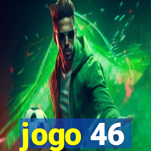 jogo 46