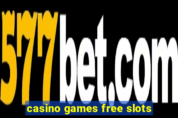 casino games free slots