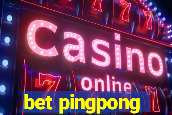 bet pingpong