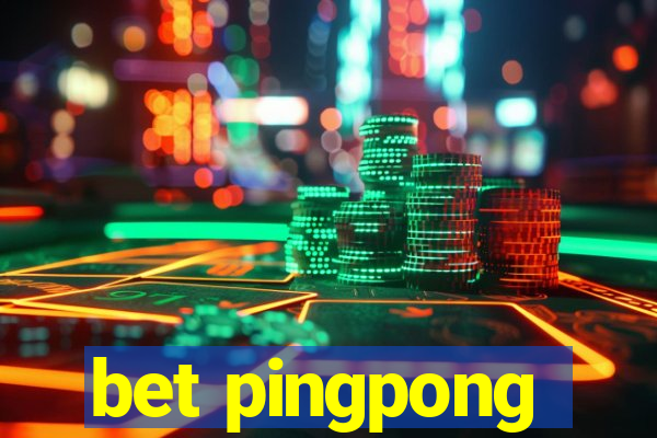 bet pingpong