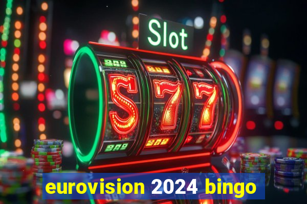 eurovision 2024 bingo