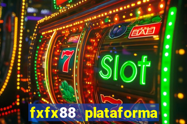 fxfx88 plataforma de jogos