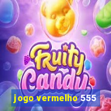 jogo vermelho 555