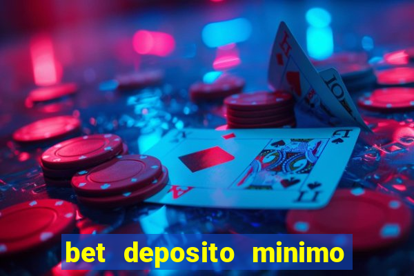 bet deposito minimo 1 real