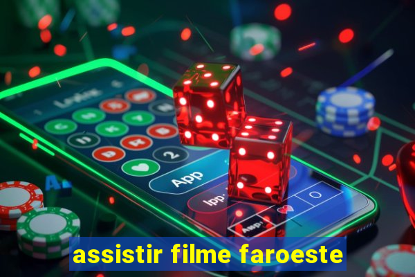 assistir filme faroeste