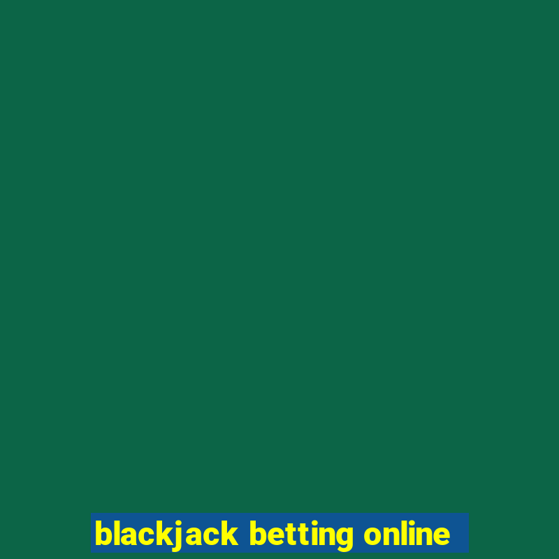 blackjack betting online