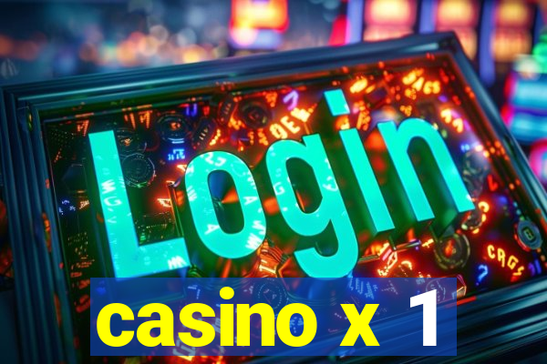 casino x 1