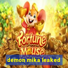 demon mika leaked