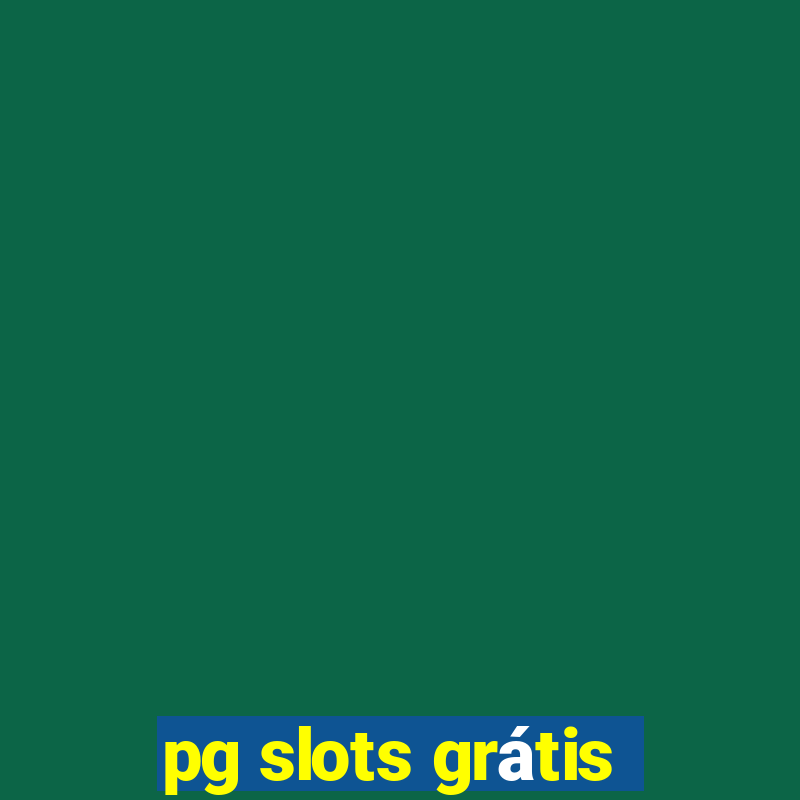 pg slots grátis