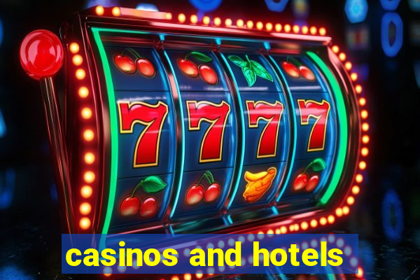 casinos and hotels