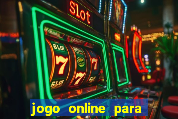 jogo online para ganhar dinheiro