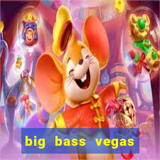 big bass vegas double down deluxe slot