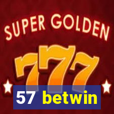 57 betwin