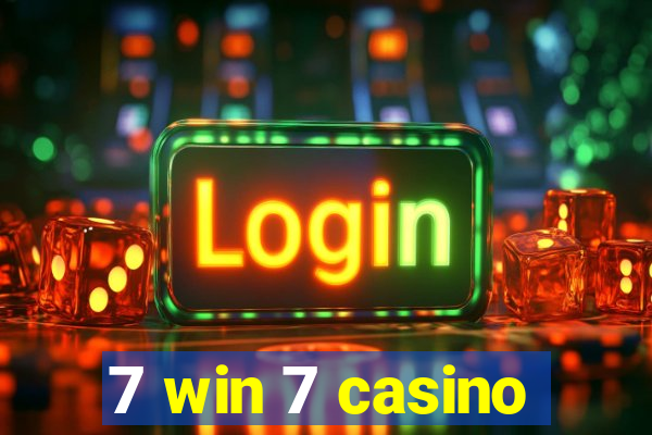 7 win 7 casino