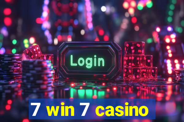 7 win 7 casino