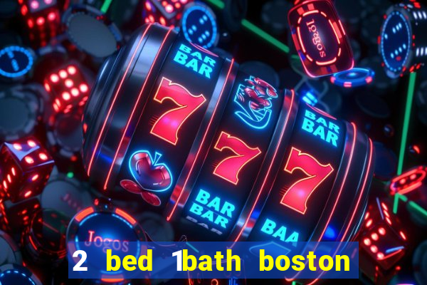 2 bed 1bath boston casino cambridge