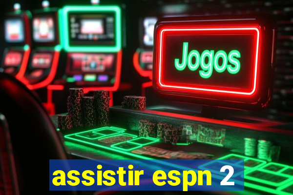 assistir espn 2