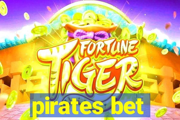 pirates bet