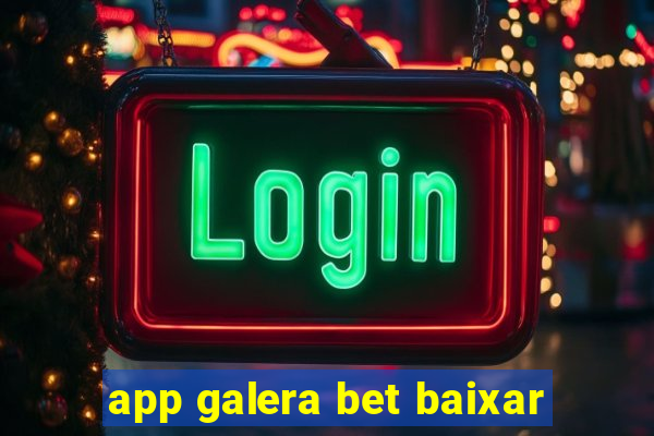 app galera bet baixar