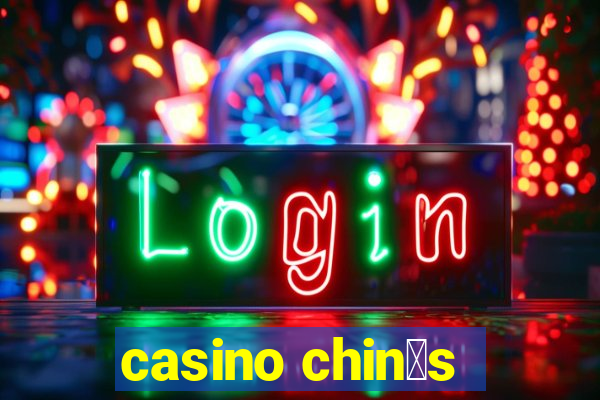 casino chin锚s