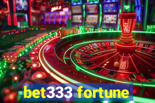 bet333 fortune