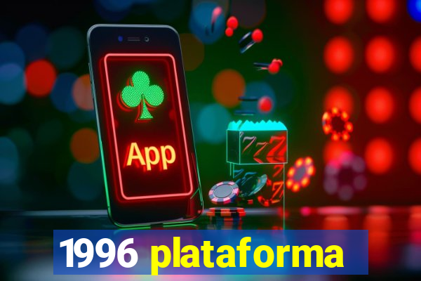 1996 plataforma