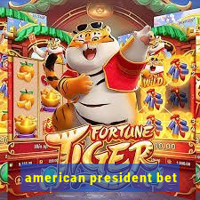 american president bet