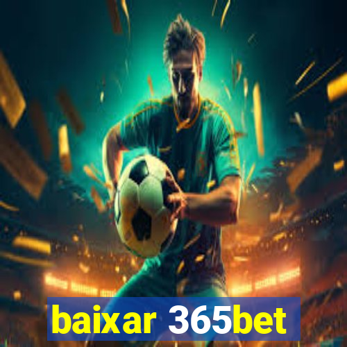 baixar 365bet