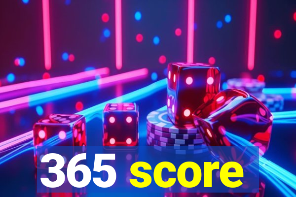 365 score