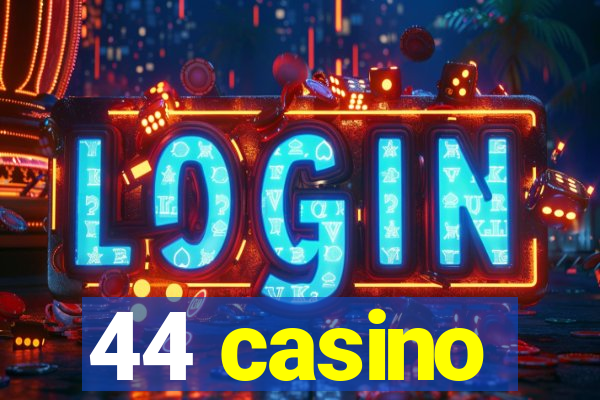 44 casino