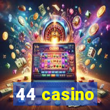 44 casino