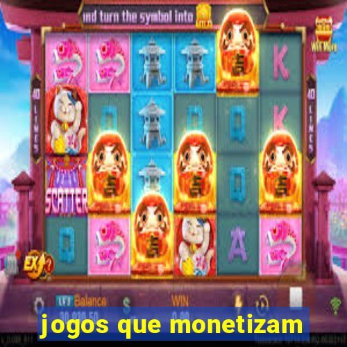 jogos que monetizam